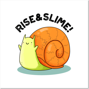 Rise And Slime Cute Snail Pun Posters and Art